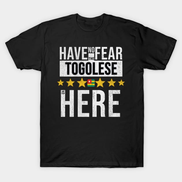 Have No Fear The Togolese Is Here - Gift for Togolese From Togo T-Shirt by Country Flags